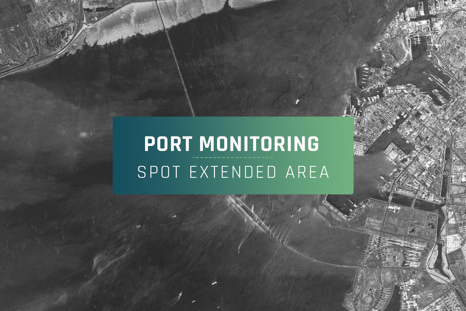 EFFECTIVE PORT MONITORING WITH SPOT EXTENDED AREA SAR IMAGERY